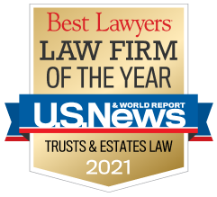 Named "Law Firm of the Year," in the "Best Law Firms" Trusts and Estates Law category by U.S. News & World Report and Best Lawyers®, 2021