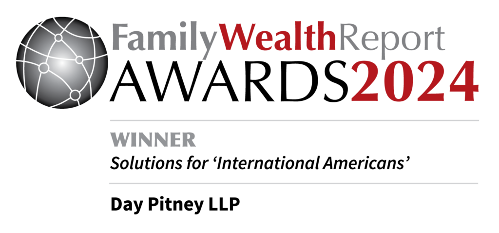 Family Wealth Report Awards 2024. Winner: Solutions for 'International American's' Day Pitney LLP